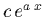 $c\, e^{a\,x}$
