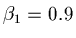 $\beta_1 = 0.9$