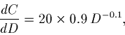 \begin{displaymath}\frac{dC}{dD} = 20\times 0.9 \,D^{-0.1},\end{displaymath}