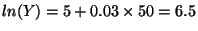 $ln(Y) = 5 + 0.03 \times 50 = 6.5$